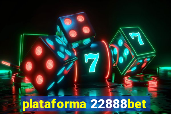 plataforma 22888bet